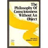 Stock image for Philosophy of Consciousness Without An Object: Reflections on the Nature of Transcendental Consciousness for sale by HPB-Red