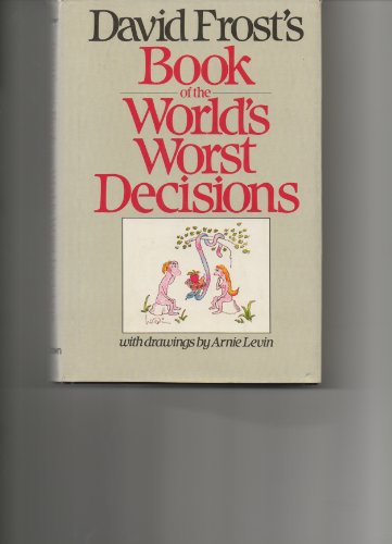 Beispielbild fr David Frost's Book of the World's Worst Decisions zum Verkauf von Better World Books