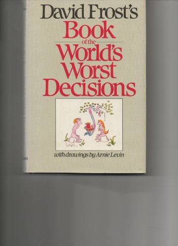 Stock image for David Frost's Book of the World's Worst Decisions for sale by Better World Books