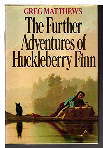 Stock image for The Further Adventures of Huckleberry Finn for sale by Jenson Books Inc