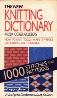 9780517551141: The New Knitting Dictionary: One Thousand Stitches and Patterns : How to Knit, Tools, Yarns, Symbols, Jacquard, Cable, Finishing