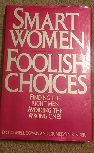 9780517551455: Smart Women/Foolish Choices: Finding the Right Men and Avoiding the Wrong Ones