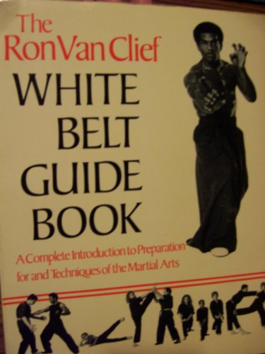 9780517551813: The Ron Van Clief White Belt Guide Book