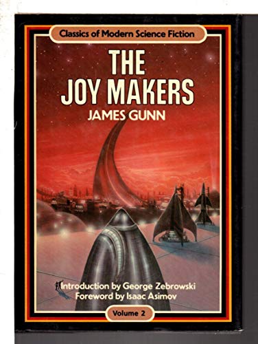The Joy Makers (Classics of modern science fiction #2) (9780517551844) by James Gunn