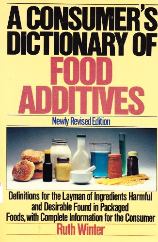 A Consumer's Dictionary of Food Additives (9780517552872) by Winter, Ruth