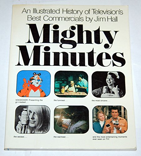 Stock image for Mighty Minutes : An Illustrated History of Televisions's Best Commercials for sale by Better World Books