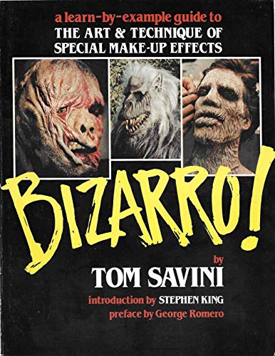 Stock image for Bizarro! A Learn-By-Example Guide to the Art & Technique of Special Make-up Effects for sale by Moe's Books