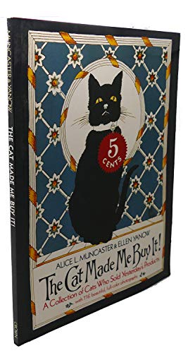 Stock image for The Cat Made Me Buy It: A Collection of Cats Who Sold Yesterdays Products for sale by Copper News Book Store