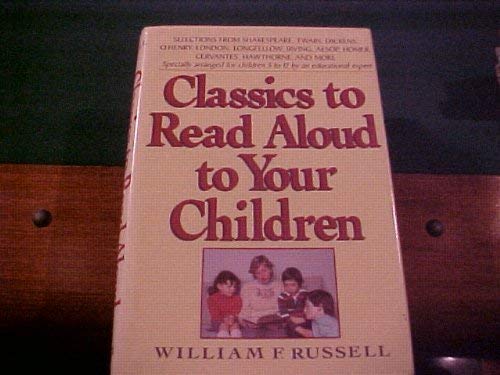 Imagen de archivo de Classics to Read Aloud to Your Children a la venta por Better World Books