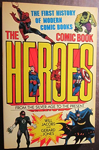 Stock image for The Comic Book Heroes: From the Silver Age to the Present for sale by HPB-Ruby