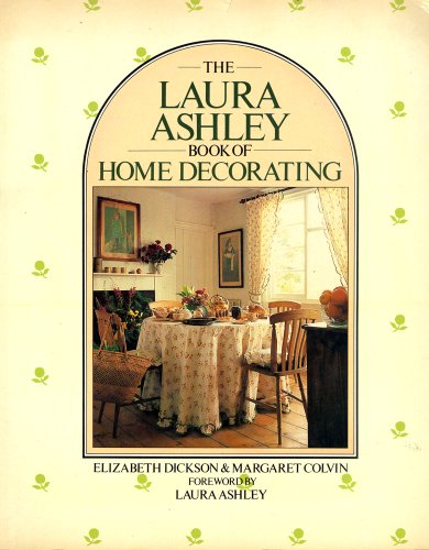 Beispielbild fr The Laura Ashley Book of Home Decorating zum Verkauf von Wonder Book