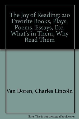 The Joy of Reading: 210 Favorite Books, Plays, Poems, Essays, Etc. (9780517555804) by Van Doren, Charles