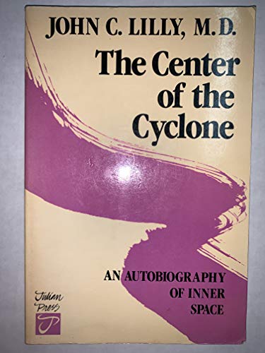 Center of the Cyclone P (9780517556146) by Lilly M.D., John C.