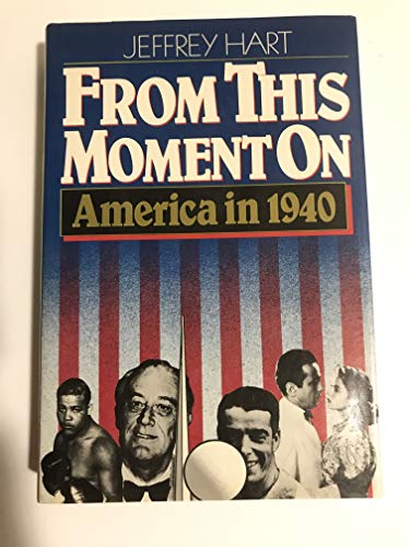 Beispielbild fr From This Moment On: America in 1940 zum Verkauf von Wonder Book