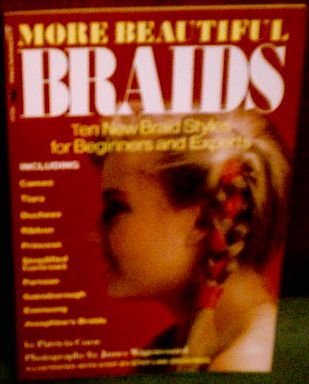 Beispielbild fr More Beautiful Braids : Eleven New Braid Styles for Beginners and Experts zum Verkauf von Better World Books