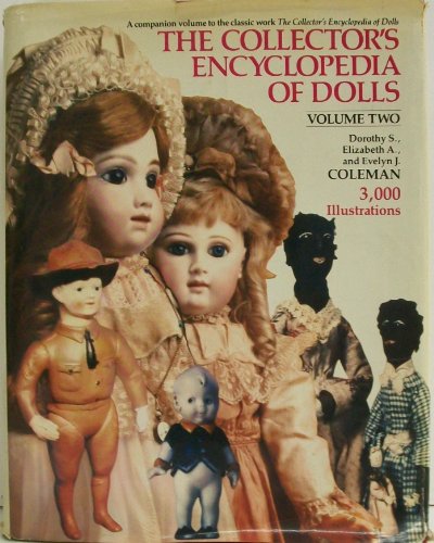 Beispielbild fr The Collectors Encyclopedia of Dolls, Vol. 2 zum Verkauf von Big River Books