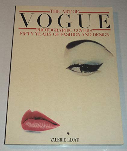 Stock image for The Art of Vogue: Photographic Covers, Fifty Years of Fashion and Design for sale by Ergodebooks