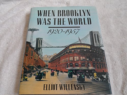 Stock image for When Brooklyn Was the World, 1920-1957 for sale by SecondSale