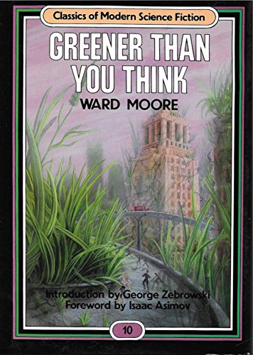 Beispielbild fr Greener Than You Think (Classics of Modern Science Fiction, Vol. 10) zum Verkauf von Wonder Book