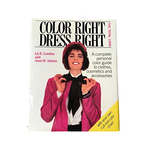 Stock image for Color Right, Dress Right : The Total Look for sale by Better World Books: West