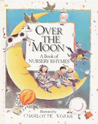 9780517558737: Over the Moon: A Book of Nursery Rhymes