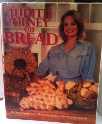 Stock image for Judith Olney on Bread for sale by ThriftBooks-Atlanta