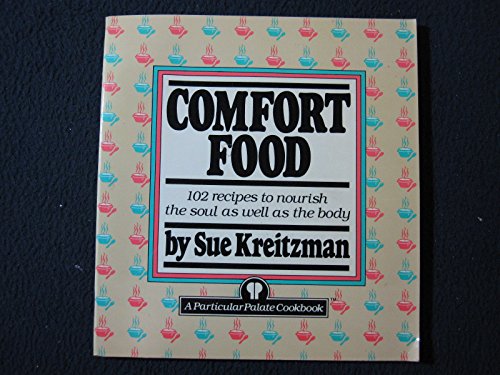 9780517559390: Comfort Food: 102 Recipes to Nourish the Soul As Well As the Body