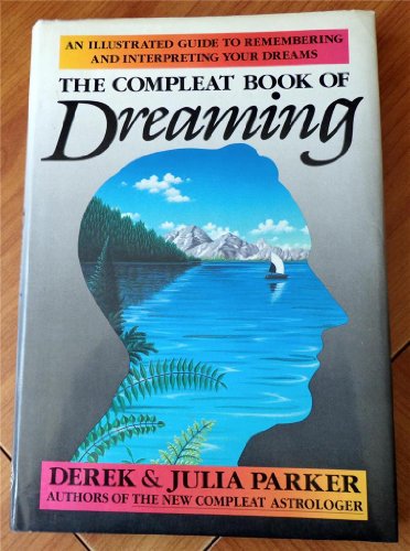 Beispielbild fr Dreaming: An Illustrated Guide to Remembering and Interpreting Your Dreams zum Verkauf von SecondSale