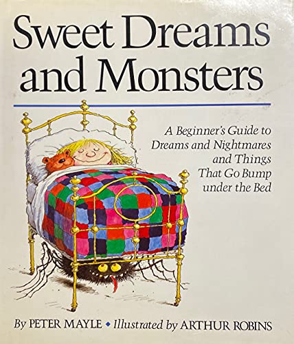 Imagen de archivo de Sweet Dreams and Monsters : A Beginner's Guide to Dreams and Nightmares and Things That Go Bump under the Bed a la venta por Better World Books: West