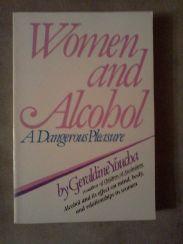 Beispielbild fr Women and Alcohol: A Dangerous Pleasure zum Verkauf von Wonder Book