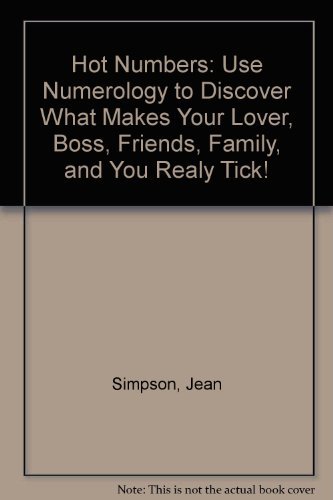 Stock image for Hot Numbers: Use Numerology to Discover What Makes Your Lover, Boss, Friends, Family, and You Really Tick! for sale by Jenson Books Inc