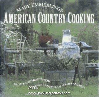 Beispielbild fr Mary Emmerling's American Country Cooking: Recipes and Menus from Family and Friends Across America zum Verkauf von WorldofBooks