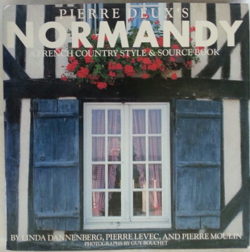 Imagen de archivo de Pierre Deux's Normandy: A French Country Style and Source Book a la venta por SecondSale