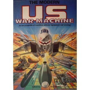 Beispielbild fr The Modern US War Machine: An Encyclopedia of American Military Equipment and Strategy zum Verkauf von Your Online Bookstore