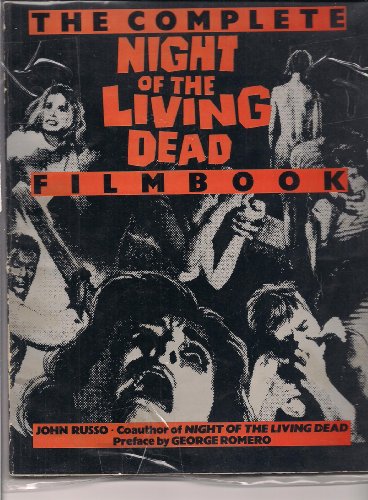 Stock image for The Complete Night of the Living Dead Filmbook for sale by Harry Alter