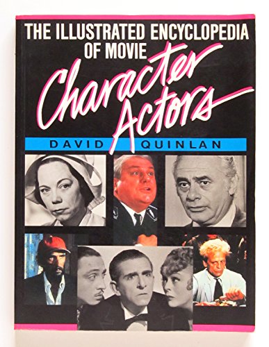 Stock image for Illustrated Encyclopedia of Movie Character Actors for sale by Gulf Coast Books