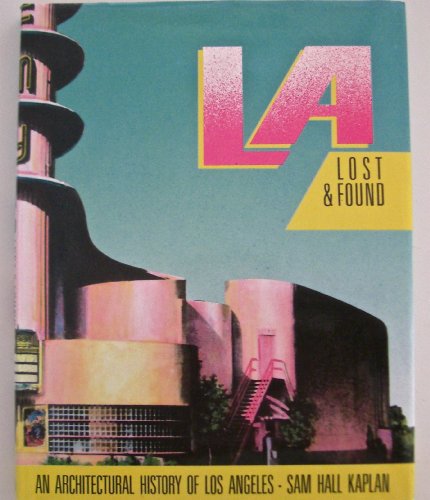 Stock image for L A Lost and Found: An Architectural History of Los Angeles for sale by SecondSale