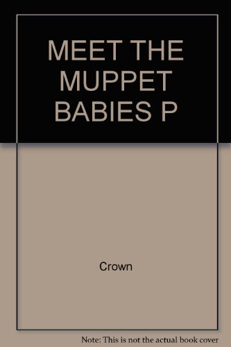 Meet the Muppet Babies P (9780517561898) by Crown