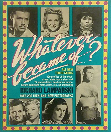 9780517562291: Whatever Became of?: 100 Profiles of the Most-Asked-about Movie Stars and TV Personalities