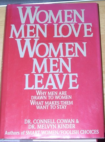 9780517562482: Women Men Love-Women Men Leave: Why Men Are Drawn to Women-What Makes Them Want to Stay