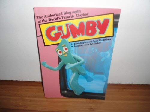 Beispielbild fr Gumby: The Authorized Biography of the World's Favorite Clayboy zum Verkauf von Books From California