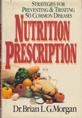 Stock image for Nutrition Prescription: Strategies for Preventing & Treating 50 Common Diseases for sale by Your Online Bookstore