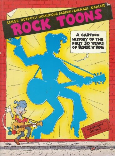 Rock Toons. A Cartoon History of the First 30 Years of Rock 'n' Roll by Dutfoy, Serge, Farran, Dominique, Sadler, Michael: Large Paper (1986) First American Edition. | Ira Joel Haber - Cinemage Books Rock Toons. A Cartoon History of the First 30 Years of Rock 'n' Roll by Dutfoy, Serge, Farran, Dominique, Sadler, Michael: Large Paper (1986) First American Edition. | Ira Joel Haber - Cinemage Books