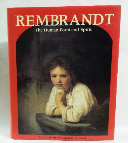 Rembrandt the Human Form and Spirit (9780517563410) by Jacqueline Guillaud; Maurice Guillaud