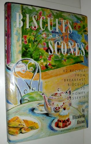 Stock image for Biscuits and Scones: 62 Recipes from Breakfast Biscuits to Homey Desserts for sale by SecondSale