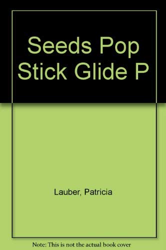 Seeds Pop Stick Glide P (9780517563489) by Lauber, Patricia