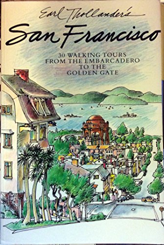 Stock image for Earl Thollander's San Francisco: 30 Walking Tours from the Embarcadero to the Golden Gate for sale by Wonder Book