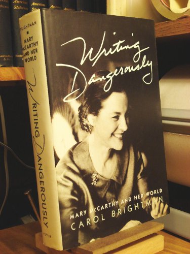 Beispielbild fr Writing Dangerously: Mary McCarthy and Her World zum Verkauf von Argosy Book Store, ABAA, ILAB