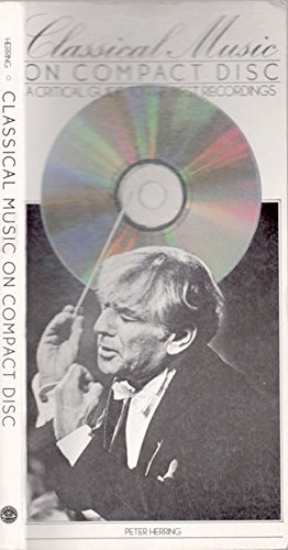 Stock image for Classical Music on Compact Disc; A Critical Guide to the Best Recordings for sale by Green Street Books