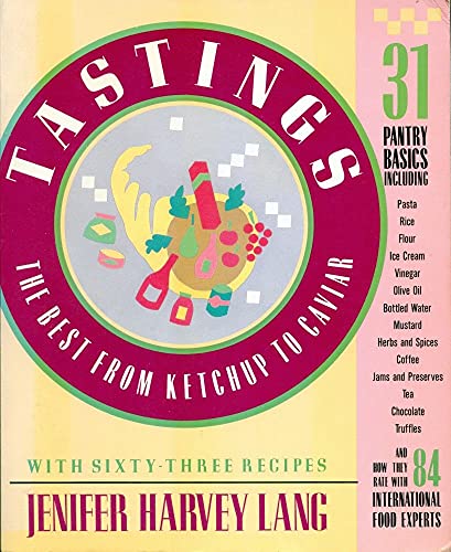 Stock image for Tastings, the Best from Ketchup to Caviar : 31 Pantry Basics and How They Rate with the Experts for sale by Better World Books